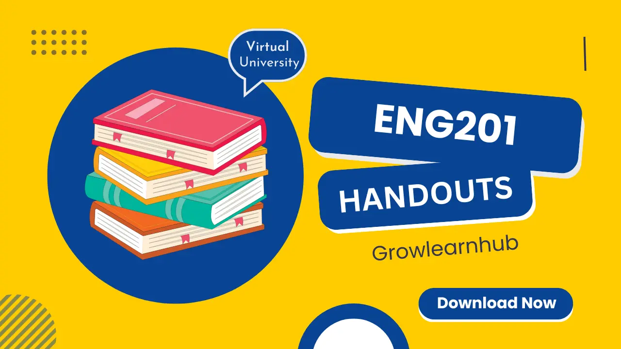 ENG201 Handouts PDF Download | VU | Growlearnhub ENG201 Handouts PDF Download | VU | Growlearnhub